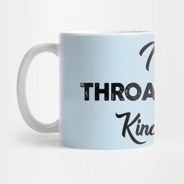 It's a Throat Punch Kinda Day by TipsyCurator